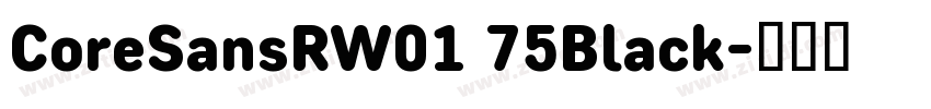 CoreSansRW01 75Black字体转换 CoreSansRW01 75Black字体转换